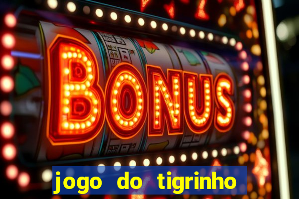 jogo do tigrinho falso para brincar